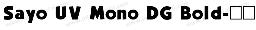 Sayo UV Mono DG Bold字体转换